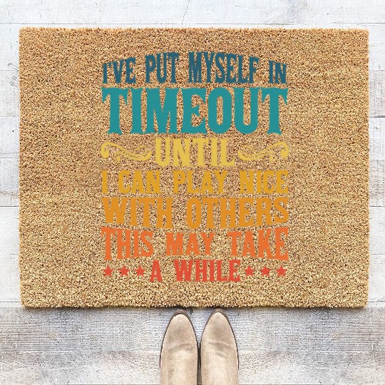 Timeout Until I Can Play Nice With Others 2 Coir Doormats