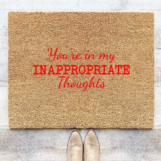 You're In My Inappropriate Thoughts Coir Doormats
