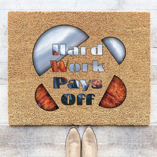 Hard work pays off Coir Doormats
