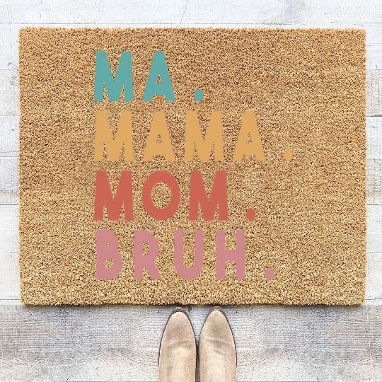 Ma Mama Mom Bruh Coir Doormats