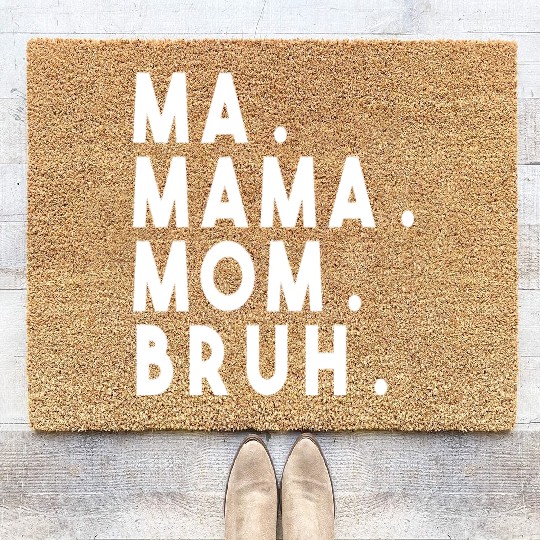 Ma Mama Mom Bruh Coir Doormats