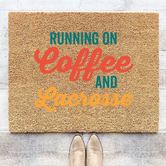 Running on Coffee and Lacrosse Coir Doormats