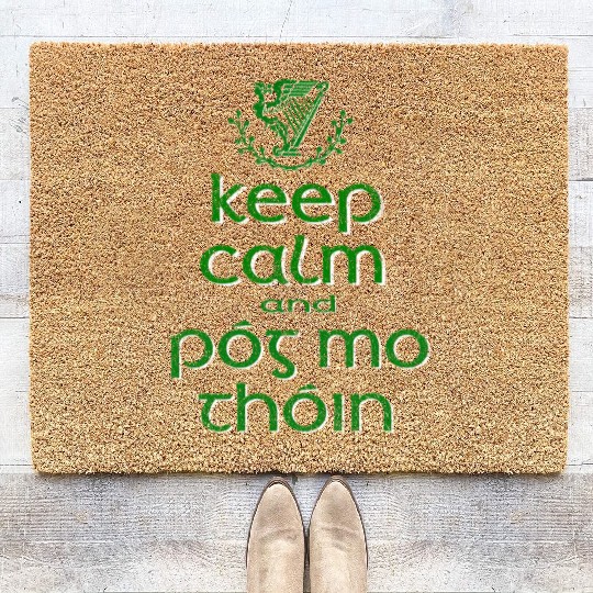 Keep Calm And Pog Mo Thoin' Irish Coir Doormats