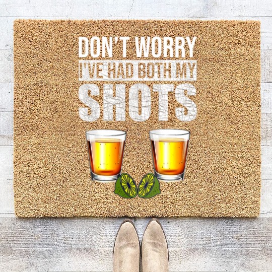 Vaccination Tequila Don'T Worry I'Ve Had Both My Coir Doormats