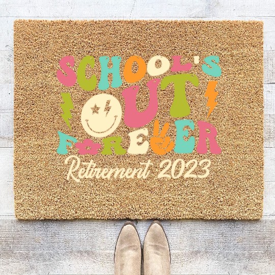 School's Out Forever Retired Teacher Gift Coir Doormats