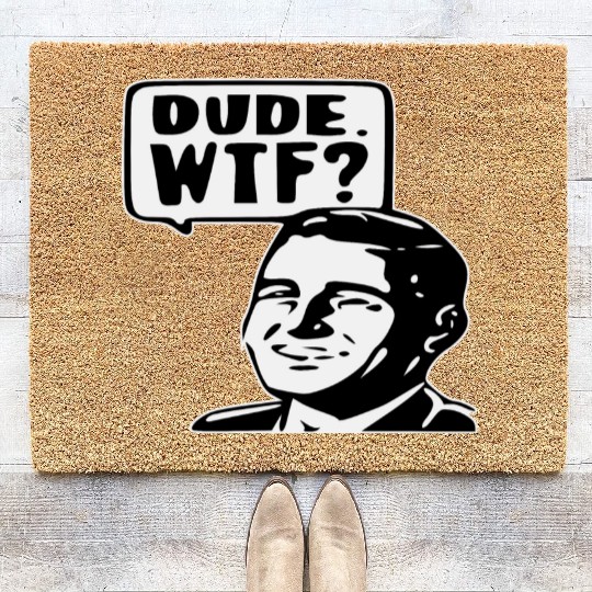 Dude WTF ©WhiteTigerLLC.Com LIKE US ON FACEBOOK Coir Doormats
