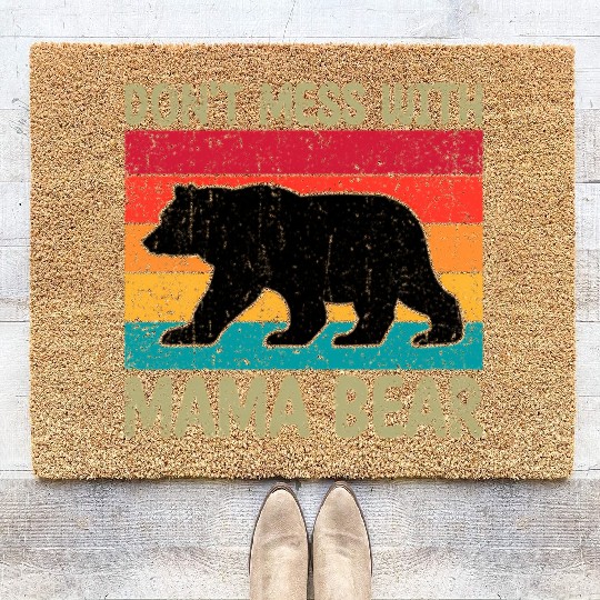 Don'T Mess With Mama Bear Mother'S Day Coir Doormats