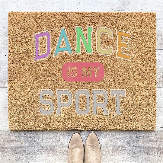 DANCE IS MY SPORT Straight Outta Dancing Class Coir Doormats
