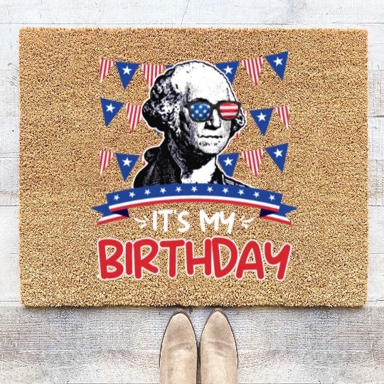 Its my Birthday Independence Day George Washington Coir Doormats