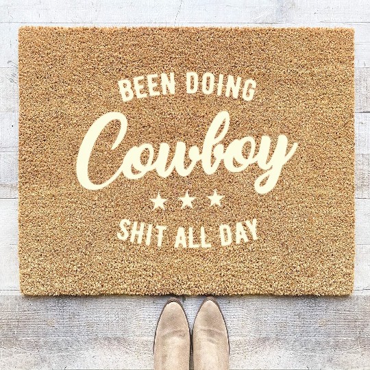 Been Doing Cowboy Shit All Day Coir Doormats