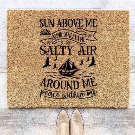Sun above me sand beneath me salty air Coir Doormats
