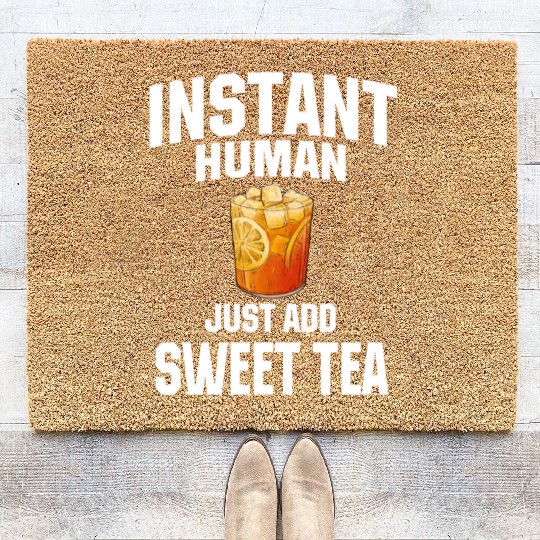 Instant Human Just Add Sweet Tea Coir Doormats
