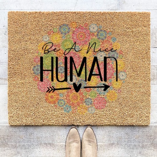 Be A Nice Human: Embrace Peace & Love Coir Doormats