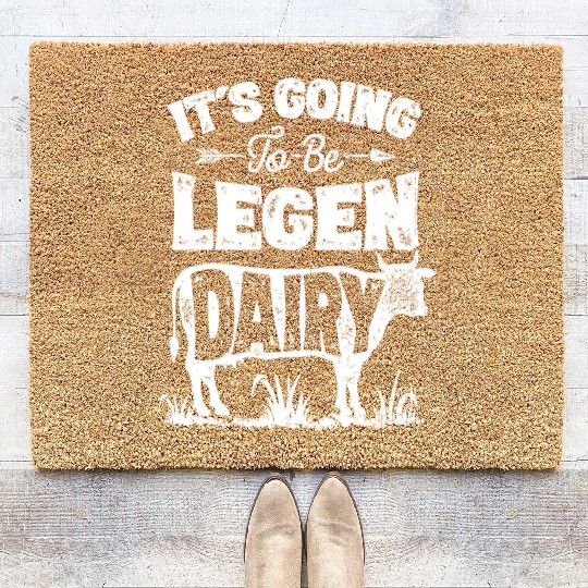 Cow It's Going To Be Legen Dairy Legendairy Farmer Coir Doormats