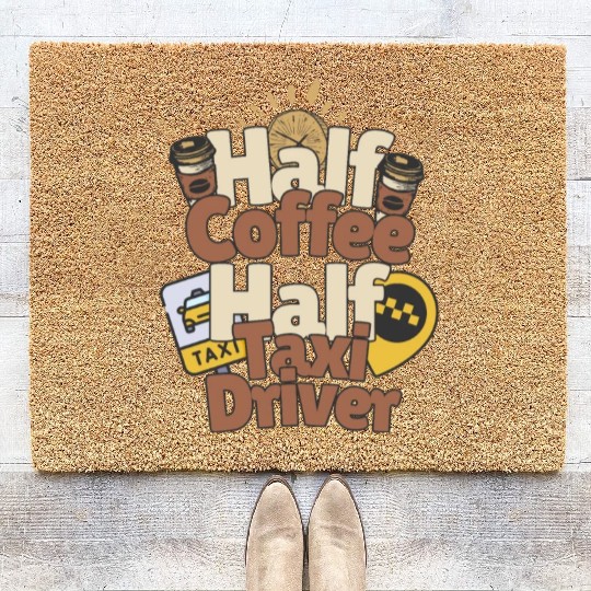 Half Coffe Half Taxi Driver Coir Doormats