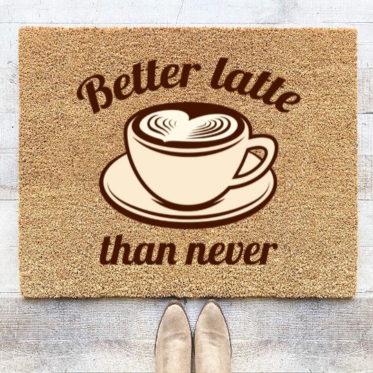 Better Latte Than Never Coir Doormats