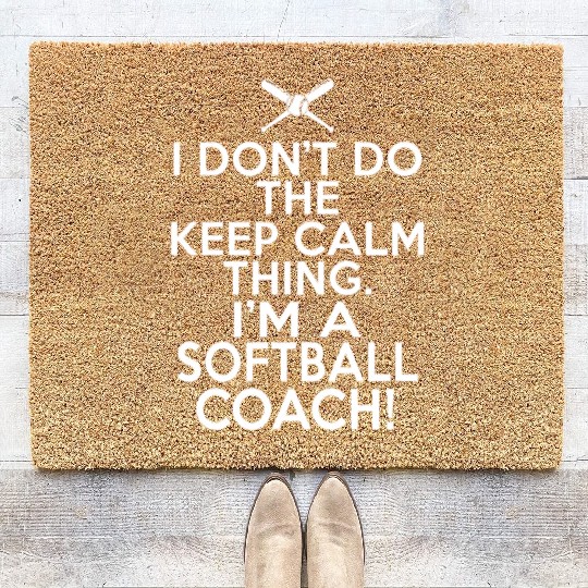 I Don't Keep Calm Softball Coach Loud Softball Coa Coir Doormats