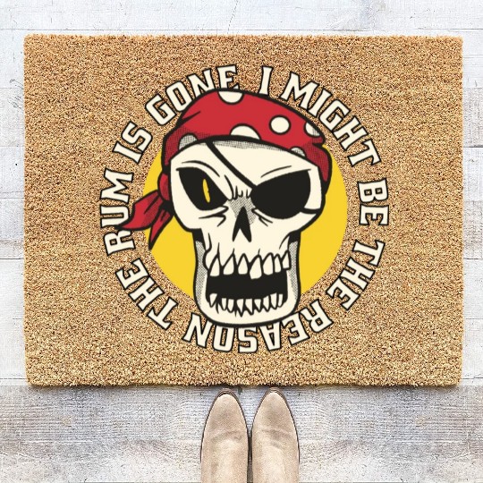 I might be the reason the rum is gone Coir Doormats