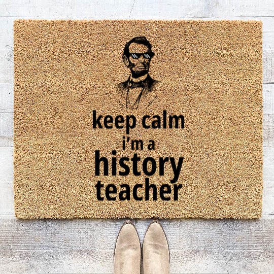 funny gift for history teacher, keep calm i’m a Coir Doormats