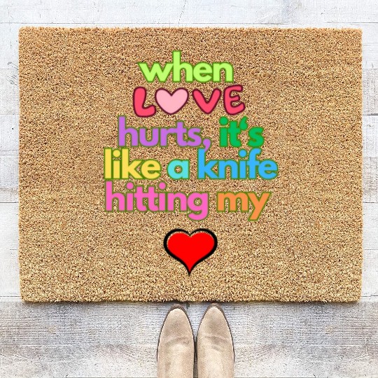 when love hurts Coir Doormats