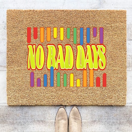 No bad days Coir Doormats
