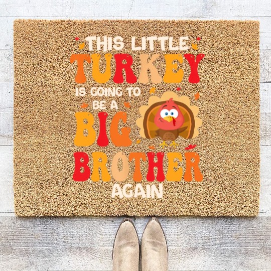 This Lil Turkey Going To Be A Big Brother Again Coir Doormats