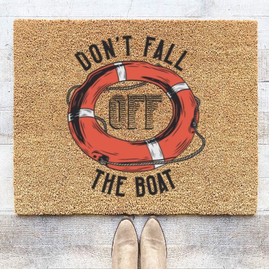 Don't Fall The Boat: Navigating Life's Challenges Coir Doormats
