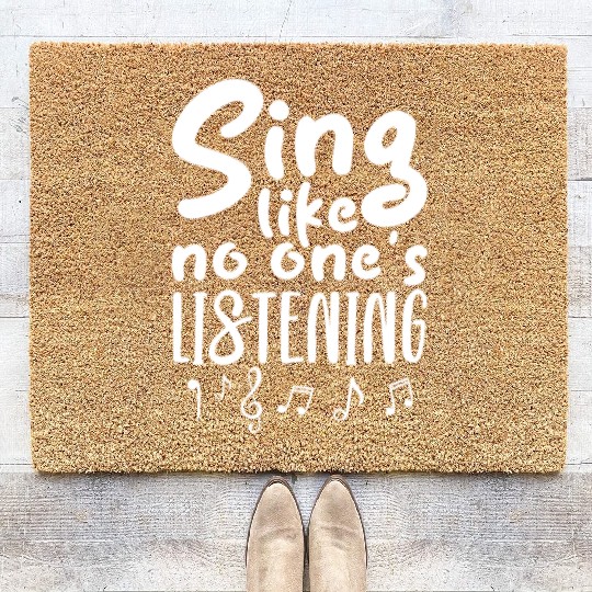 Sing Like No One's Listening Coir Doormats