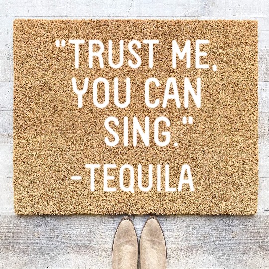 Trust Me You Can Sing - Tequila Coir Doormats