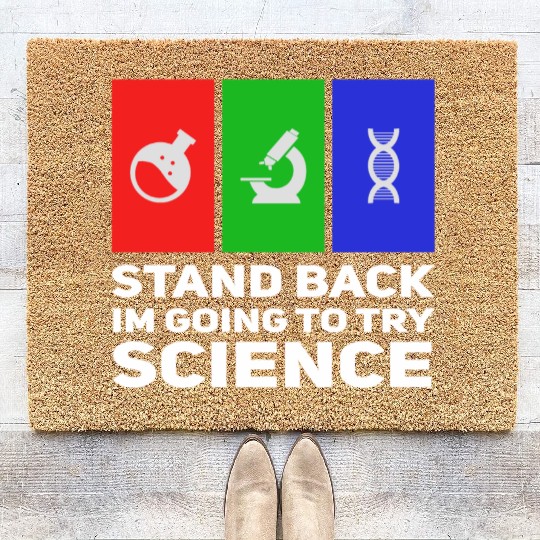 Stand Back Im Going To Try Science Coir Doormats