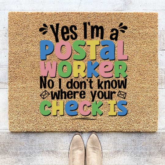 yes I'm a postal worker Coir Doormats