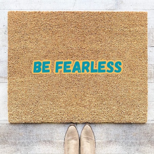 BE FEARLESS Coir Doormats
