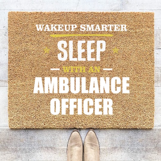 Wakeup Smarter Sleep WIth Ambulance Driver Gift Coir Doormats