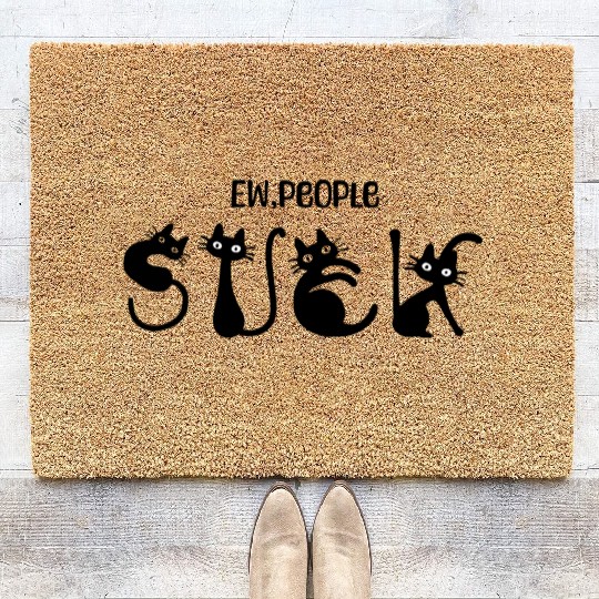Funny cat Ew, people suck Coir Doormats