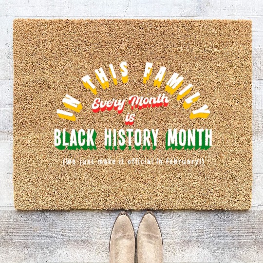Every Month is Black History Month Coir Doormats