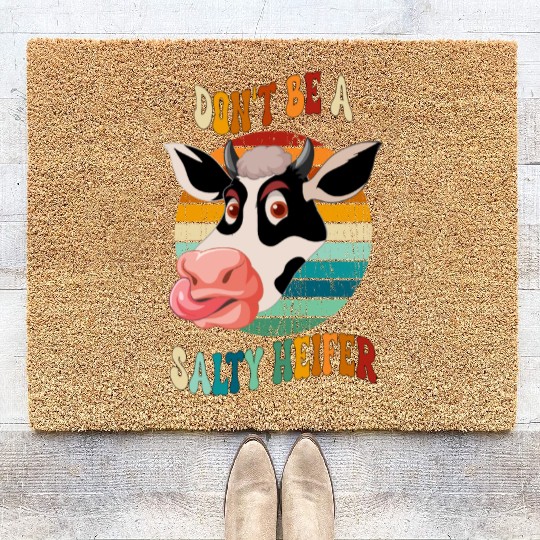 Don t Be A Salty Heifer Coir Doormats
