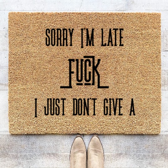 Sorry i'm late Coir Doormats