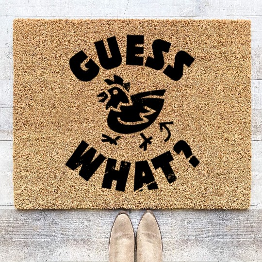 Guess What Chicken Butt Coir Doormats