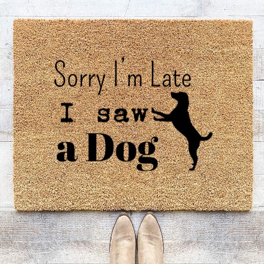 Sorry i'm late i saw adog Coir Doormats