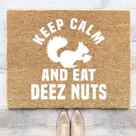 Keep Calm And Eat Deez Nuts Coir Doormats