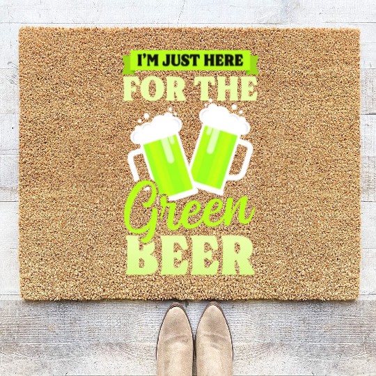 Funny St Patricks Day Here For Green Beer Coir Doormats