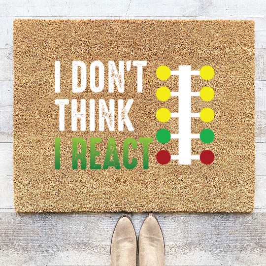 Drag Racing I Don't Think I React Coir Doormats