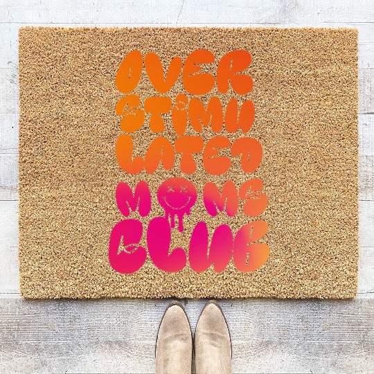overstimulated moms club Coir Doormats