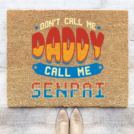dont call me daddy call me senpai 2 Coir Doormats