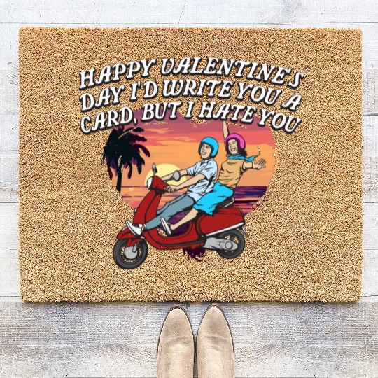 Id Write a Card but I Hate You Funny Valentines Da Coir Doormats
