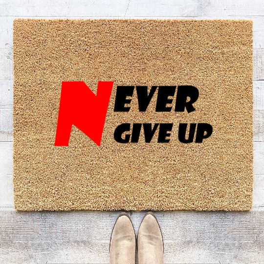 Never Give Up Coir Doormats