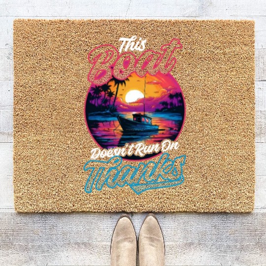 Boating This Boat Doesn't Run On Thanks Coir Doormats