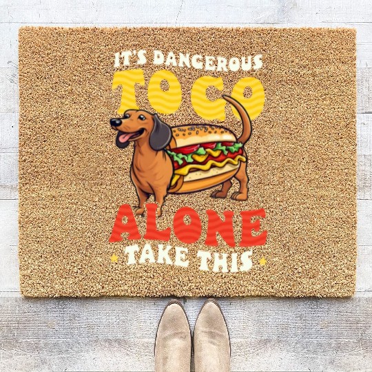Hot Dog Dagerous Go Alone Take This Coir Doormats