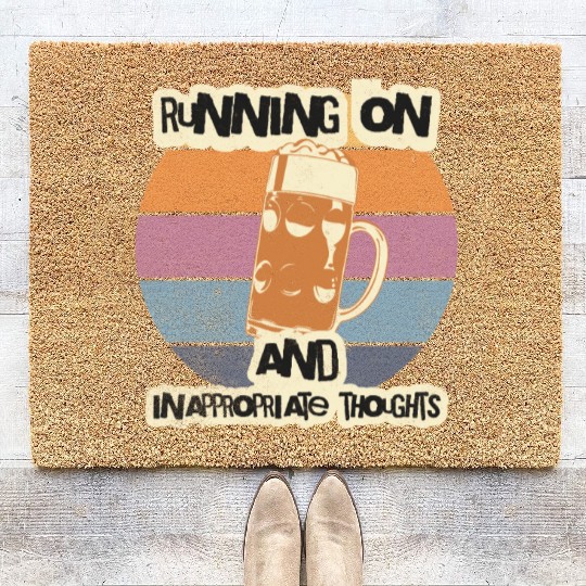 Running On Beer And Inappropriate Thoughts Coir Doormats