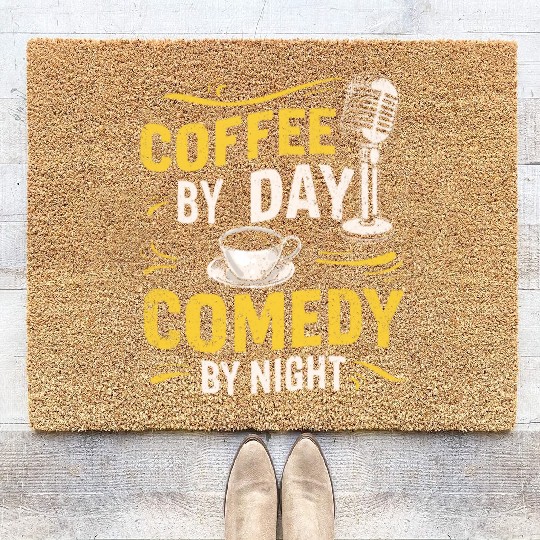 Coffee By Day Comedy By Night Comedian Coir Doormats